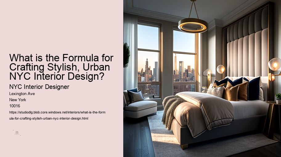 What is the Formula for Crafting Stylish, Urban NYC Interior Design? 